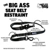 Big Ass Seatbelt Restraint - Big Ass Dog Company