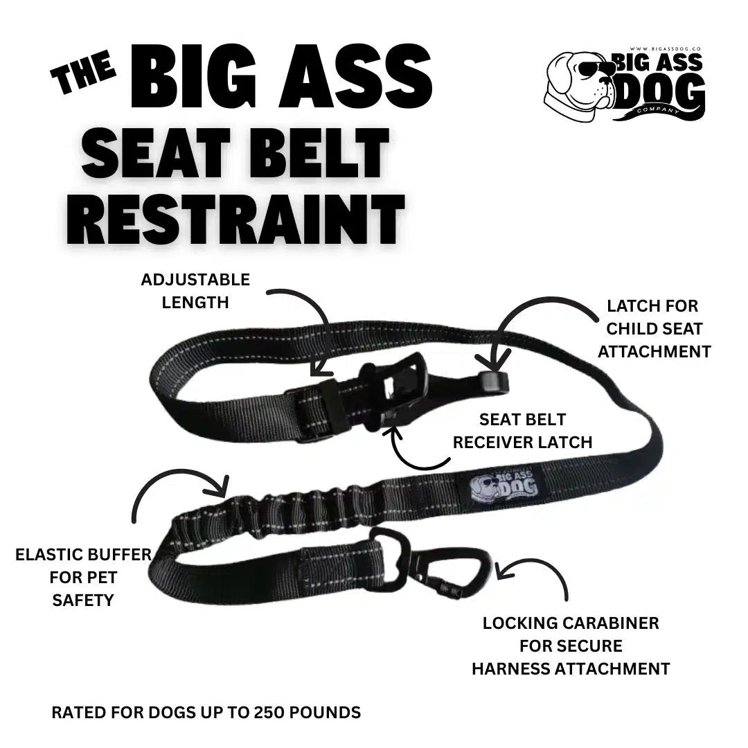 Big Ass Seatbelt Restraint - Big Ass Dog Company