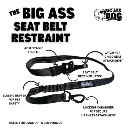 Big Ass Seatbelt Restraint - Big Ass Dog Company