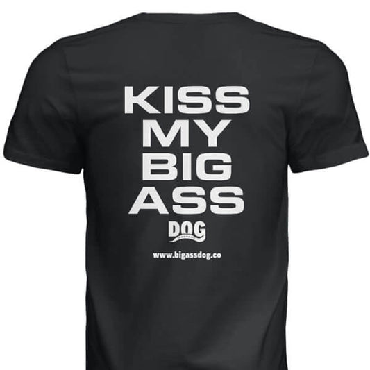 Kiss My Big Ass T-Shirt - Big Ass Dog Company